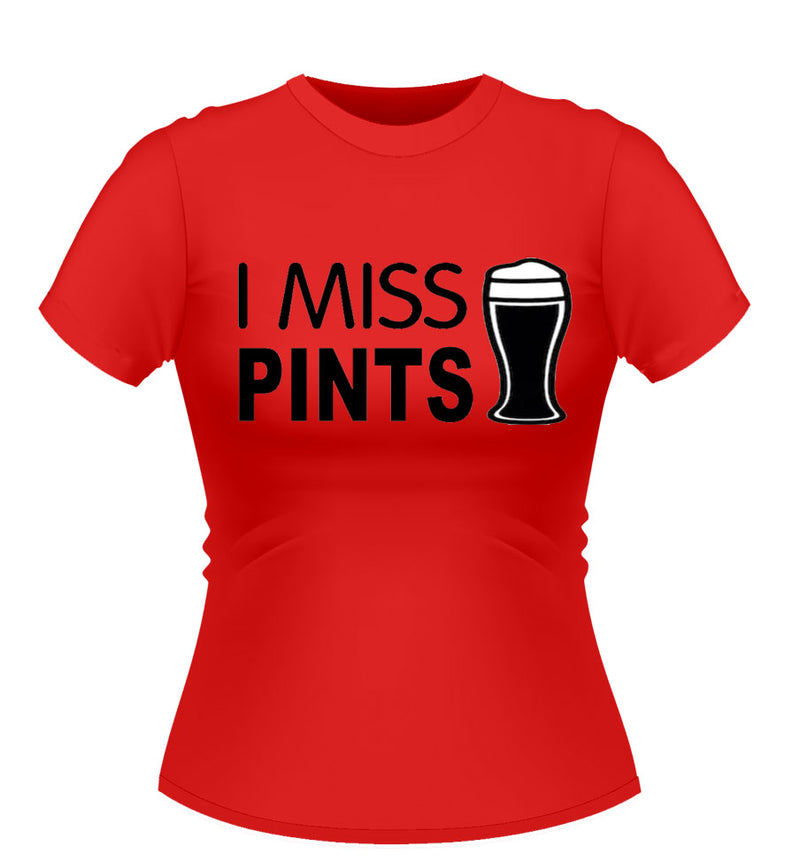 I MISS PINTS! Novelty Tshirt