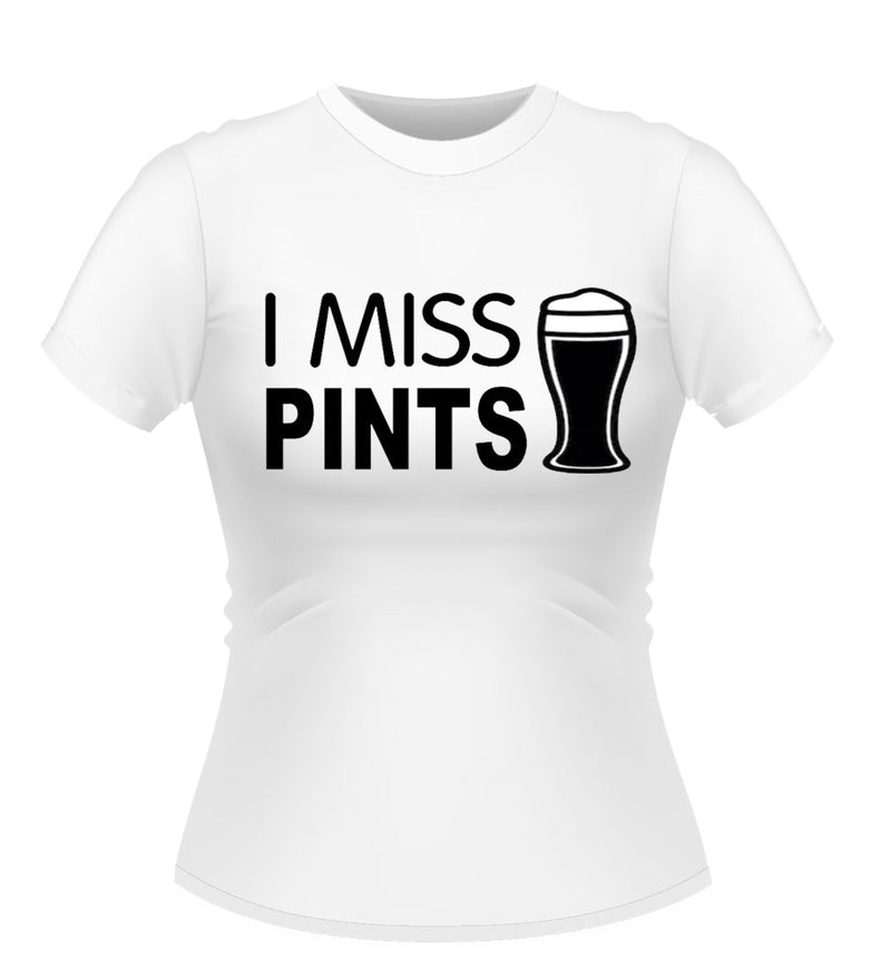 I MISS PINTS! Novelty Tshirt